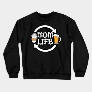 Funny Mom Life For Mothers From Coffee To Beer Crewneck Sweatshirt